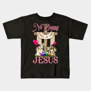 No Bunny Loves Me Like Jesus Christian Easter Kids T-Shirt